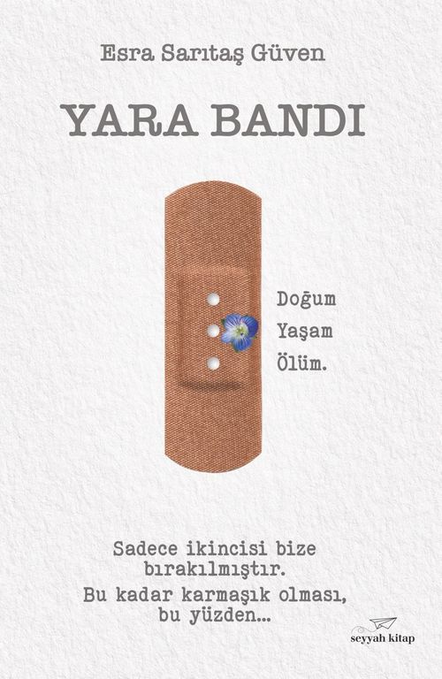 Yara Bandı & Yaşam, Doğum, Ölüm