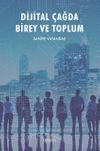 Dijital &Ccedil;ağda Birey ve Toplum