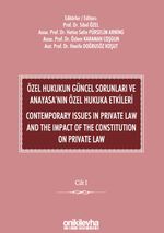 Özel Hukukun Güncel Sorunları ve Anayasa'nın Özel Hukuka Etkileri / Contemporary Issues In Private Law And The Impact Of The Constitution On Private Law (2 CİLT)