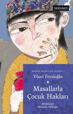 Masallarla Çocuk Hakları / Kardeş Masallar Seçkisi 1