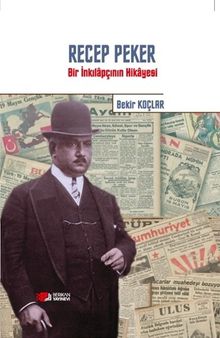 Recep Peker & Bir İnkılapçının Hikayesi 