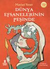 D&uuml;nya Efsanelerinin Peşinde
