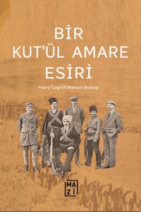 Bir Kut'ül Amare Esiri