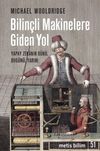 Bilin&ccedil;li Makinelere Giden Yol & Yapay Zekanın D&uuml;n&uuml;, Bug&uuml;n&uuml;, Yarını