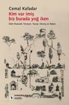 Kim Var İmiş Biz Burada Yoğ İken & D&ouml;rt Osmanlı: Yeni&ccedil;eri, T&uuml;ccar, Derviş ve Hatun