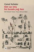 Kim Var İmiş Biz Burada Yoğ İken & Dört Osmanlı: Yeniçeri, Tüccar, Derviş ve Hatun