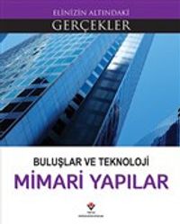 Buluşlar ve Teknoloji - Mimari Yapılar  / Elinizin Altındaki Gerçekler