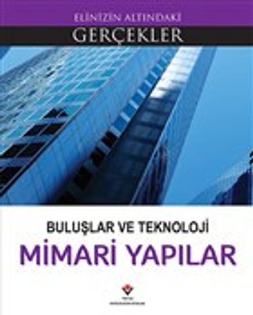 Buluşlar ve Teknoloji - Mimari Yapılar  / Elinizin Altındaki Gerçekler