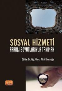 Sosyal Hizmeti Farklı Boyutlarıyla Tanımak