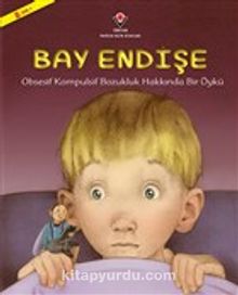 Bay Endişe & Obsesif Kompulsif Bozukluk Hakkında Bir Öykü - Holly L. Niner