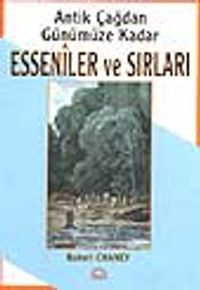 Antik Çağdan Günümüze Kadar Esseniler ve Sırları