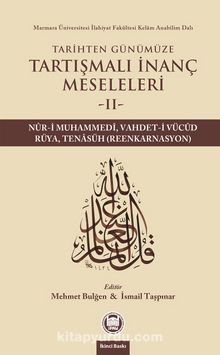 Tarihten Günümüze Tartışmalı İnanç Meseleleri 2 & (Nur-i Muhammedi, Vahdet-i Vücud, Rüya, Reenkarnasyon)