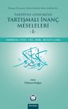 Tarihten Günümüze Tartışmalı İnanç Meseleleri