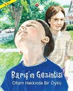 Barış'ın Gezintisi & Otizm Hakkında Bir Öykü