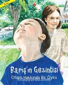Barış'ın Gezintisi & Otizm Hakkında Bir Öykü - Laurie Lears