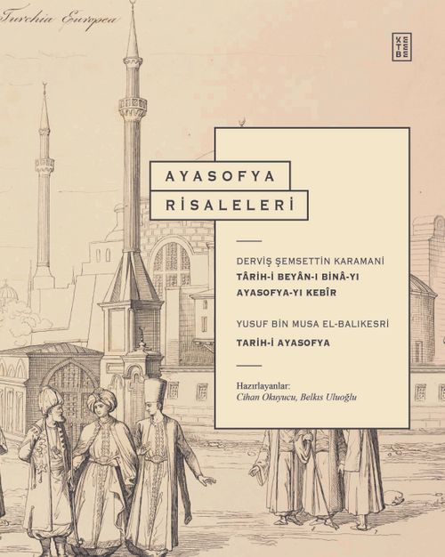 Ayasofya Risaleleri & Tarih-i Beyan-ı Bina-yı Ayasofya-yı Kebîr - Tarih-i Ayasofya