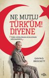 Ne Mutlu T&uuml;rk'&uuml;m Diyene & T&uuml;rk-M&uuml;sl&uuml;man Kimliğinin M&uuml;zakeresi