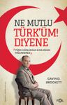 Ne Mutlu Türk'üm Diyene &amp; Türk-Müslüman Kimliğinin Müzakeresi