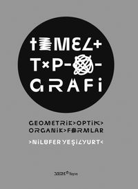 Temel Tipografi & Geometrik, Optik, Organik Formlar