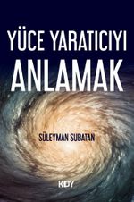 Yüce Yaratıcıyı Anlamak