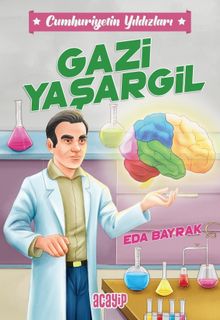 Gazi Yaşargil / Cumhuriyetin Yıldızları 4