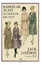 Kadınlar Alayı & Üç Perdelik Bir Oyun