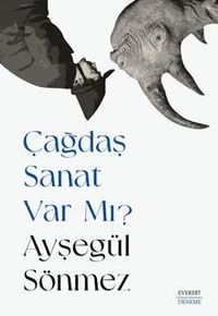 Çağdaş Sanat Var Mı? (Renkli Resimli)