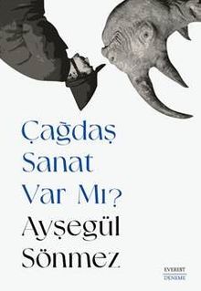 Çağdaş Sanat Var Mı? (Renkli Resimli)