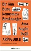 Bir G&uuml;n Bunu Konuşmayı Bırakacağız Ama Bug&uuml;n Değil