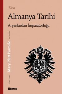 Kısa Almanya Tarihi & Aryanlardan İmparatorluğa