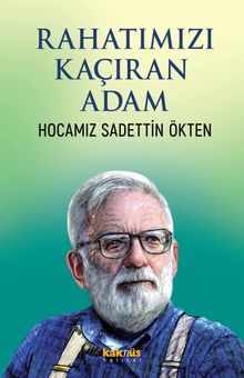 Rahatımızı Kaçıran Adam & Hocamız Sadettin Ökten