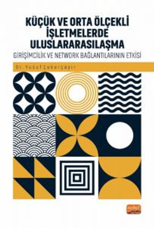 Küçük ve Orta Ölçekli İşletmelerde Uluslararasılaşma & Girişimcilik ve Network Bağlantılarının Rolü