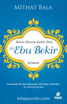 Hz. Ebu Bekir & İkinin İkincisi Sadık Dost - Mithat Bala