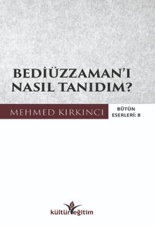 Bediüzzaman'ı Nasıl Tanıdım?