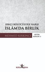Irkçı Bölücülüğe Karşı İslam'da  Birlik