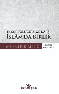 Irkçı Bölücülüğe Karşı İslam'da  Birlik