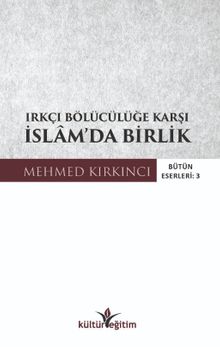 Irkçı Bölücülüğe Karşı İslam'da  Birlik