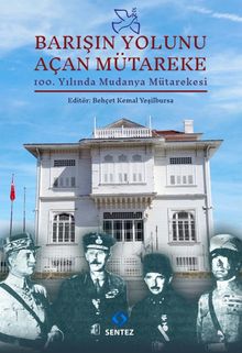 Barışın Yolunu Açan Mütareke & 100.Yılında Mudanya Mütarekesi