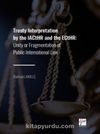 Treaty Interpretation By The Iacthr And The Ecthr & Unity or Fragmentation of Public International Law