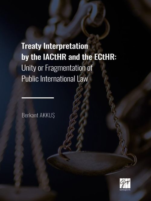 Treaty Interpretation By The Iacthr And The Ecthr & Unity or Fragmentation of Public International Law
