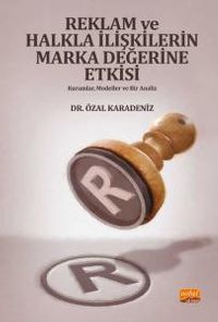 Reklam ve Halkla İlişkilerin Marka Değerine Etkisi & Kuramlar, Modeller ve Bir Analizi