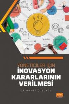 Yöneticiler İçin İnovasyon Kararlarının Verilmesi