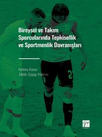 Bireysel ve Takım Sporcularında Tepkisellik ve Sportmenlik Davranışları
