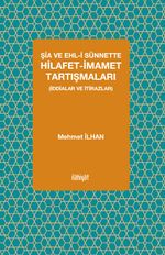 Şia ve Ehl-i Sünnette Hilafet-İmamet Tartışmaları (İddialar ve İtirazlar)