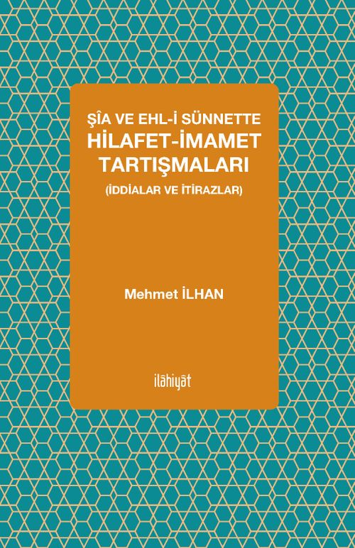 Şia ve Ehl-i Sünnette Hilafet-İmamet Tartışmaları (İddialar ve İtirazlar)