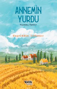Annemin Yurdu & Yaşanmış Öyküler