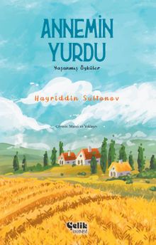 Annemin Yurdu & Yaşanmış Öyküler