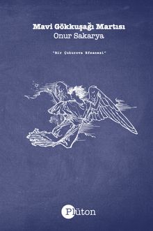 Mavi Gökkuşağı Martısı & Bir Çukurova Efsanesi