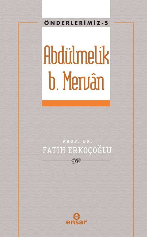 Abdülmelik B. Mervan / Önderlerimiz 5