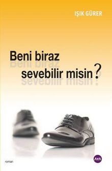 Beni Biraz Sevebilir misin? - Işık Gürer